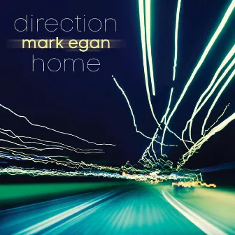 Direction Home by Mark Egan