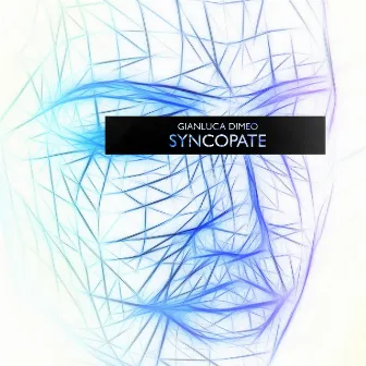 Syncopate by Gianluca Dimeo