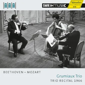 Beethoven & Mozart: Trio Recital (Recorded 1966) by Grumiaux Trio