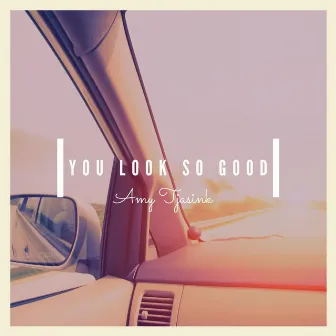 You Look So Good by Amy Tjasink