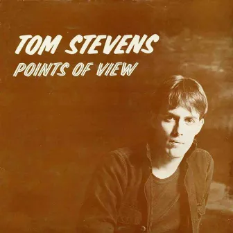 Points Of View by Tom Stevens