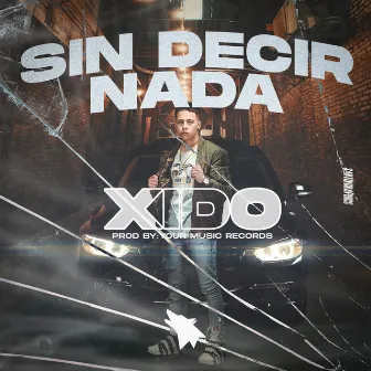 Sin Decir Nada by XIDO