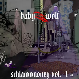 Schlammmoney Vol. 1 by babyGwolf