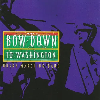 Bow Down to Washington by University of Washington Husky Marching Band