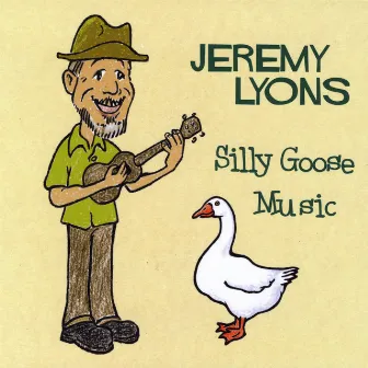 Silly Goose Music by Jeremy Lyons