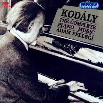 Kodaly: Complete Piano Music by Adam Fellegi