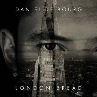 London Bread by Daniel De Bourg