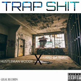 Trap Shit by Hustleman Woddy