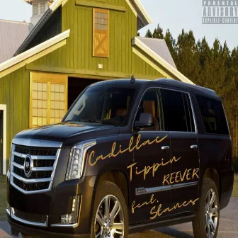 Cadillac Tippin' by Reever