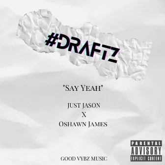 #draftz: SAY YEAH by DJ TEV