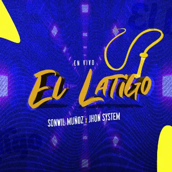 El Látigo by Jhon System