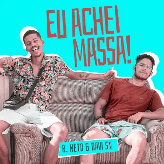 Eu Achei Massa by R Neto