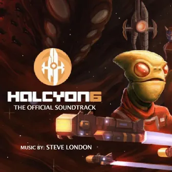 Halcyon 6 (Original Soundtrack) by Steve London