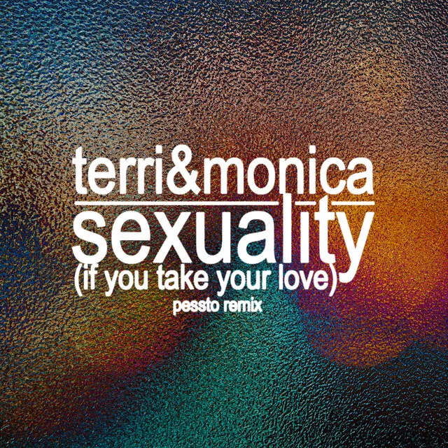 Sexuality (If You Take Your Love) - Pessto Remix