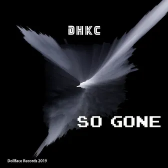 So Gone by DHKC