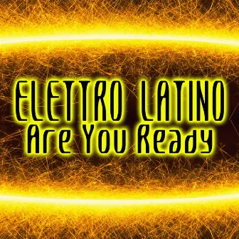 Are You Ready by Elettro Latino