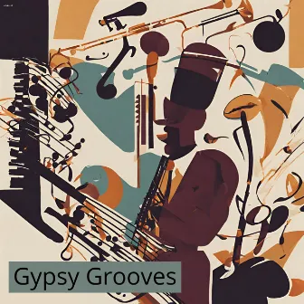 Gypsy Grooves: Rhythms of the Jazz Journey by JazzTown