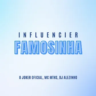 Influencier Famosinha by O JOKER OFICIAL