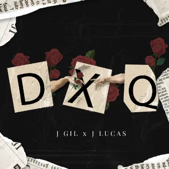 DxQ by J Gil