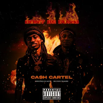 Don't Be Dumb by CA$H Cartel