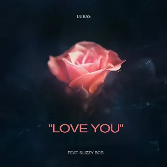 Love You by Yung Byron