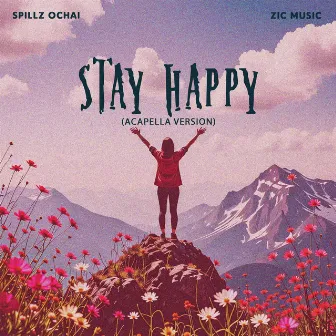 Stay Happy ACAPELLA (Special Version) by Zic Music