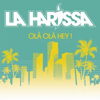 Olà Olà Hey ! - Single by La Harissa