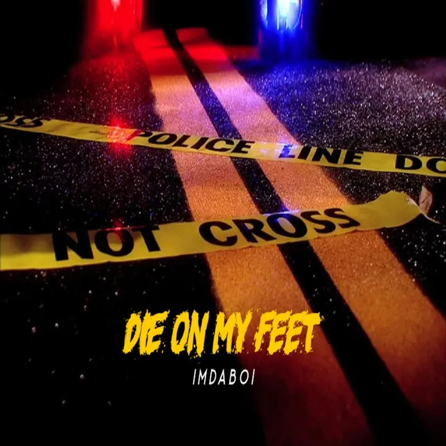 Die on My Feet