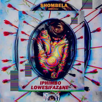 Iphimbo Lowesifazane by Shombela Imbongi