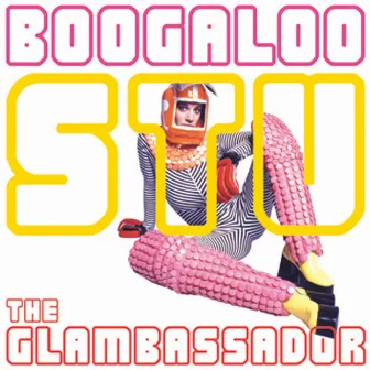 The Glambassador by Boogaloo Stu