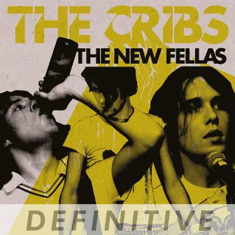 The New Fellas - Definitive Edition by The Cribs