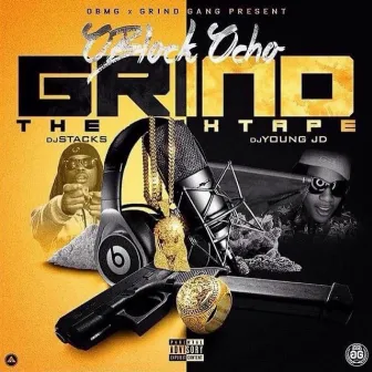 Grind The Mixtape by Ocho Munna