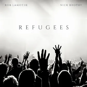 Refugees by Rob Lamothe