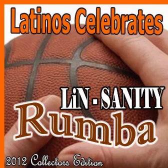 Lin-Sanity Rumba (2012 Collectors Edition) by Rumba