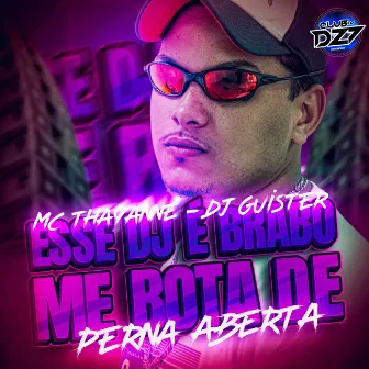 ESSE DJ É BRABO ME BOTA DE PERNA ABERTA by MC THAYANNE