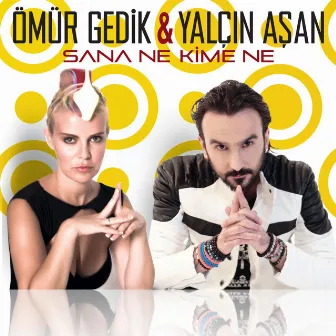 Sana Ne Kime Ne by Yalçın Aşan