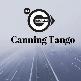 Canning Tango by Dj G Smallz