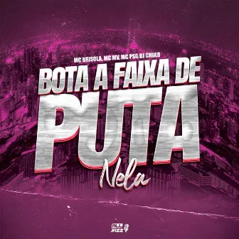 Bota Faixa de Puta Nela by Mc MV