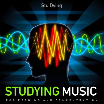 Studying Music for Reading and Concentration by Stu Dying