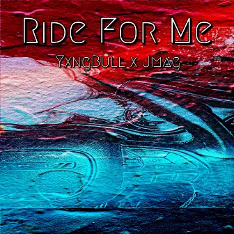 Ride For Me by JMAG