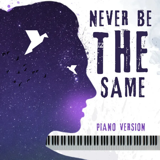 Never Be The Same (Tribute to Camila Cabello) - Piano Version