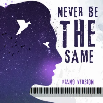 Never Be The Same (Tribute to Camila Cabello) [Piano Version] by Pop Music