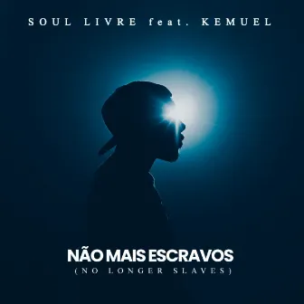 Não Mais Escravos by Soul Livre