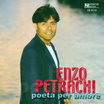 Poeta per amore by Enzo Petrachi