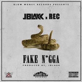 Fake N*gga (feat. Rec) by J Blakk