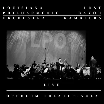 Lost Bayou Ramblers & Louisiana Philharmonic Orchestra (Live) by Louisiana Philharmonic Orchestra