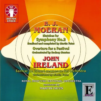 Ernest John Moeran: Sketches for Symphony No.2 - John Ireland: Sarnia - An Island Sequence by Royal National Scottish Orchestra