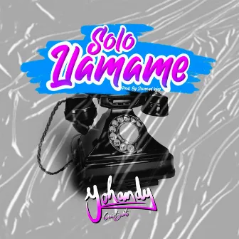 Solo Llamame by Yoandy Cero Bulto