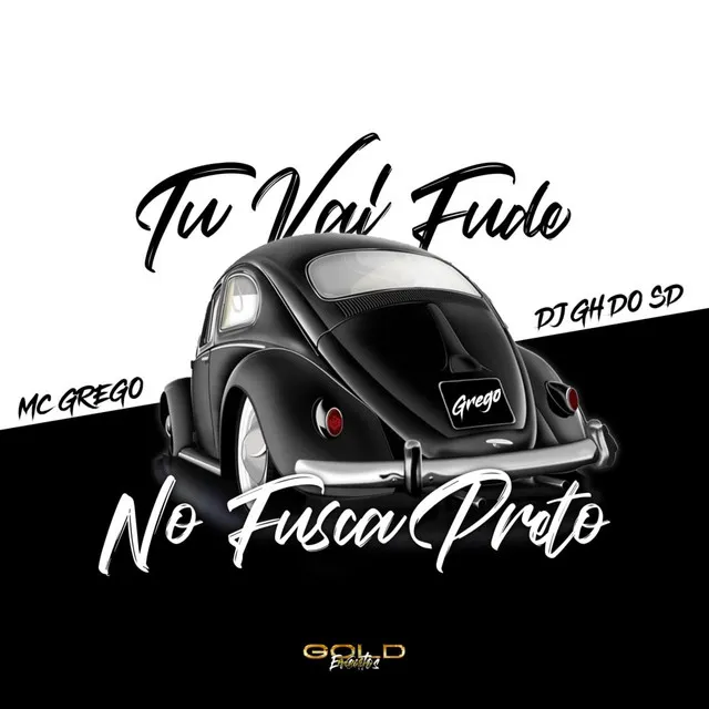 Tu Vai Fude no Fusca Preto