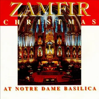 Christmas at Notre Dame Basilica by Gheorghe Zamfir